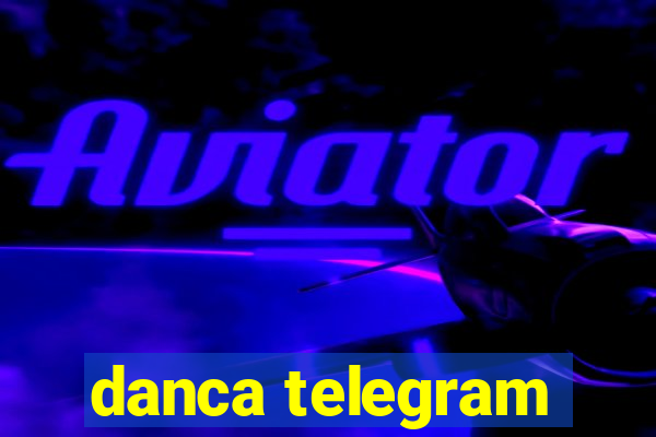 danca telegram